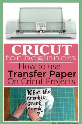 Cricut Transfer Paper How to Use: Unlocking the Secrets of Crafting Magic