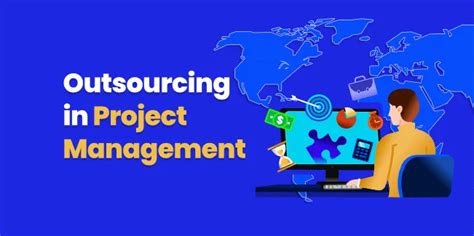 What is Outsourcing in Project Management: A Dive into the Ocean of Possibilities